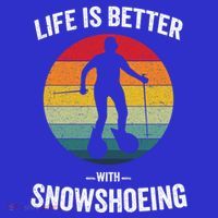 Life Is Better With Snowshoeing Vintage Snowshoe Gift Poster