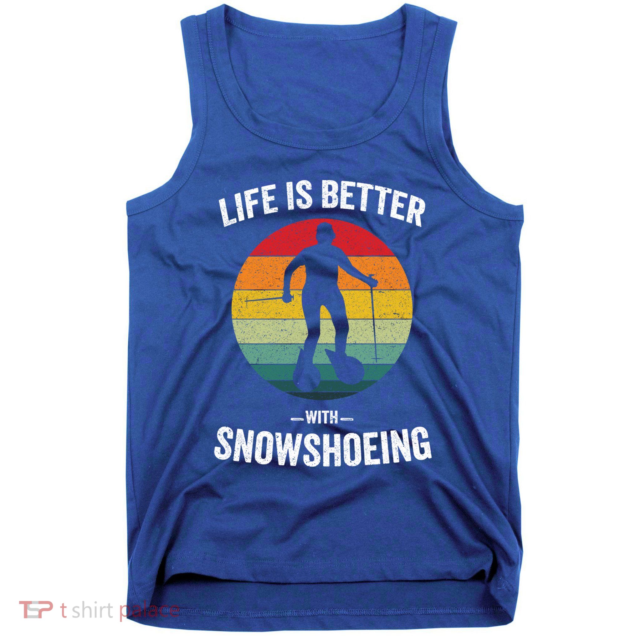 Life Is Better With Snowshoeing Vintage Snowshoe Gift Tank Top