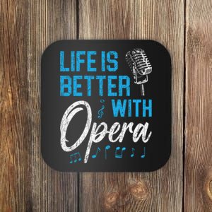 Life Is Better With Opera Music Voice Theater Opera Singer Coaster