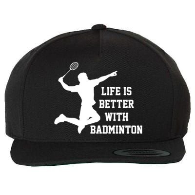 Life Is Better With Badminton Shuttlecock Badminton Player Gift Wool Snapback Cap