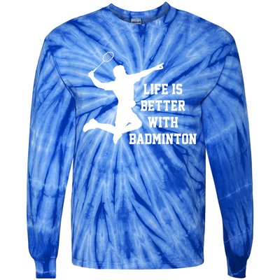 Life Is Better With Badminton Shuttlecock Badminton Player Gift Tie-Dye Long Sleeve Shirt