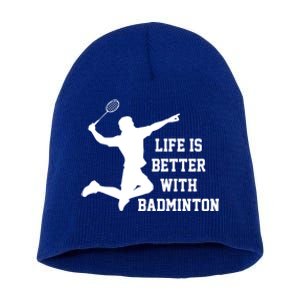 Life Is Better With Badminton Shuttlecock Badminton Player Gift Short Acrylic Beanie