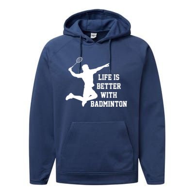 Life Is Better With Badminton Shuttlecock Badminton Player Gift Performance Fleece Hoodie