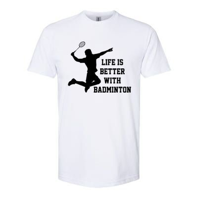 Life Is Better With Badminton Shuttlecock Badminton Player Gift Softstyle CVC T-Shirt