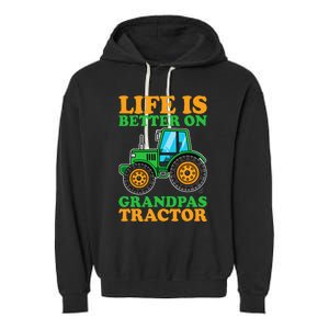 Life Is Better On Grandpas Tractor Farm Tractors Farmer Garment-Dyed Fleece Hoodie