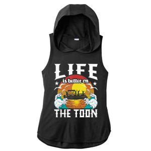 Life Is Better On The Toon Funny Pontoon Boat Pontooning Ladies PosiCharge Tri-Blend Wicking Draft Hoodie Tank