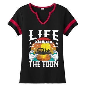 Life Is Better On The Toon Funny Pontoon Boat Pontooning Ladies Halftime Notch Neck Tee