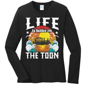 Life Is Better On The Toon Funny Pontoon Boat Pontooning Ladies Long Sleeve Shirt