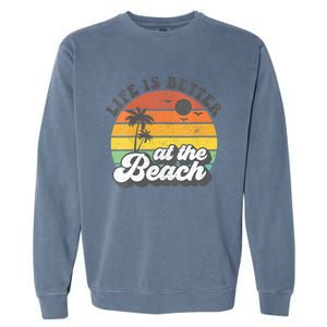 Life Is Better At The Beach Retro Summer Vacation Women Gift Garment-Dyed Sweatshirt