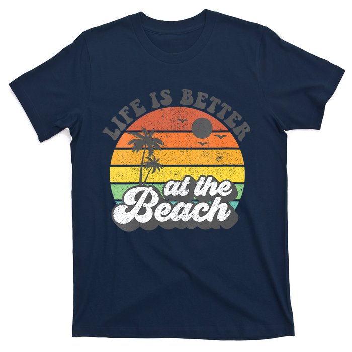 Life Is Better At The Beach Retro Summer Vacation Women Gift T-Shirt