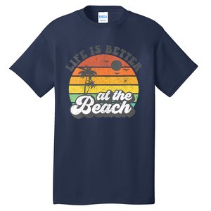 Life Is Better At The Beach Retro Summer Vacation Women Gift Tall T-Shirt