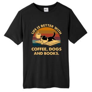 Life Is Better With Coffee Dogs And Books Funny Gift Tall Fusion ChromaSoft Performance T-Shirt