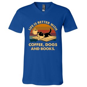 Life Is Better With Coffee Dogs And Books Funny Gift V-Neck T-Shirt