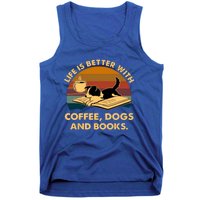 Life Is Better With Coffee Dogs And Books Funny Gift Tank Top