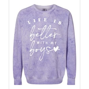 Life Is Better With My Boy Mom Boy Mama Mothers Day Colorblast Crewneck Sweatshirt