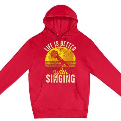 Life Is Better With Singing Microphone Karaoke Music Bar Premium Pullover Hoodie