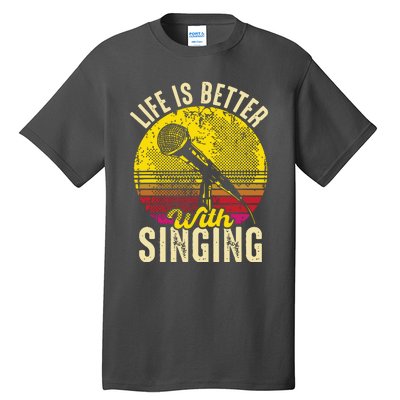 Life Is Better With Singing Microphone Karaoke Music Bar Tall T-Shirt