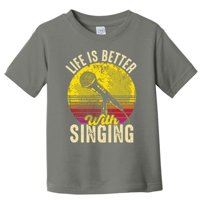 Life Is Better With Singing Microphone Karaoke Music Bar Toddler T-Shirt