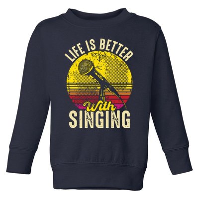 Life Is Better With Singing Microphone Karaoke Music Bar Toddler Sweatshirt