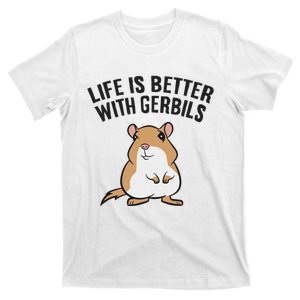 Life Is Better With Gerbils Funny Gerbil T-Shirt