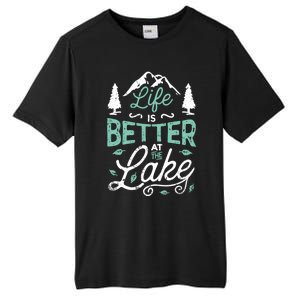 Life Is Better At Lake Funny Gift Fishing Boating Sailing Funny Gift Tall Fusion ChromaSoft Performance T-Shirt