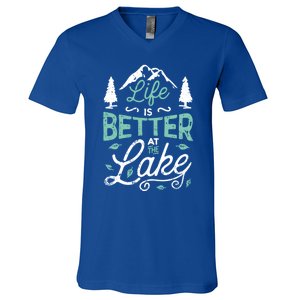 Life Is Better At Lake Funny Gift Fishing Boating Sailing Funny Gift V-Neck T-Shirt