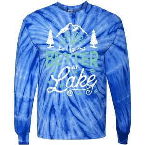 Life Is Better At Lake Funny Gift Fishing Boating Sailing Funny Gift Tie-Dye Long Sleeve Shirt