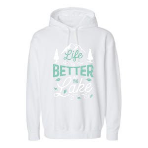 Life Is Better At Lake Funny Gift Fishing Boating Sailing Funny Gift Garment-Dyed Fleece Hoodie