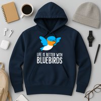 Life Is Better With Bluebirds Premium Hoodie