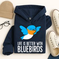 Life Is Better With Bluebirds Premium Hoodie
