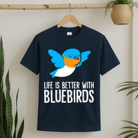 Life Is Better With Bluebirds Premium T-Shirt