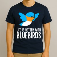 Life Is Better With Bluebirds Premium T-Shirt