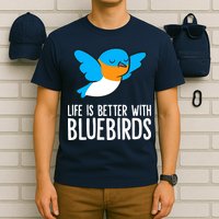 Life Is Better With Bluebirds Premium T-Shirt