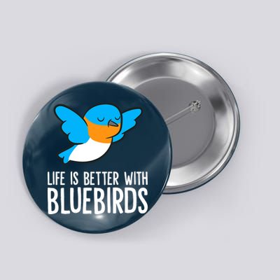 Life Is Better With Bluebirds Premium Button