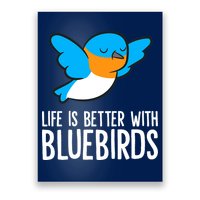 Life Is Better With Bluebirds Premium Poster