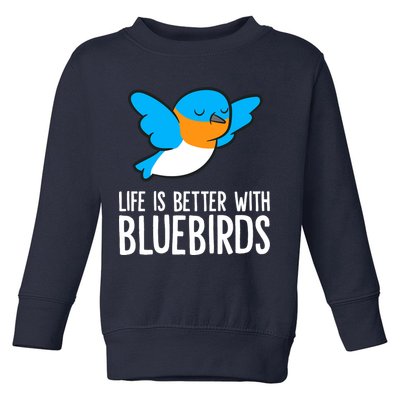 Life Is Better With Bluebirds Premium Toddler Sweatshirt