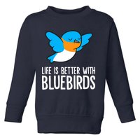 Life Is Better With Bluebirds Premium Toddler Sweatshirt