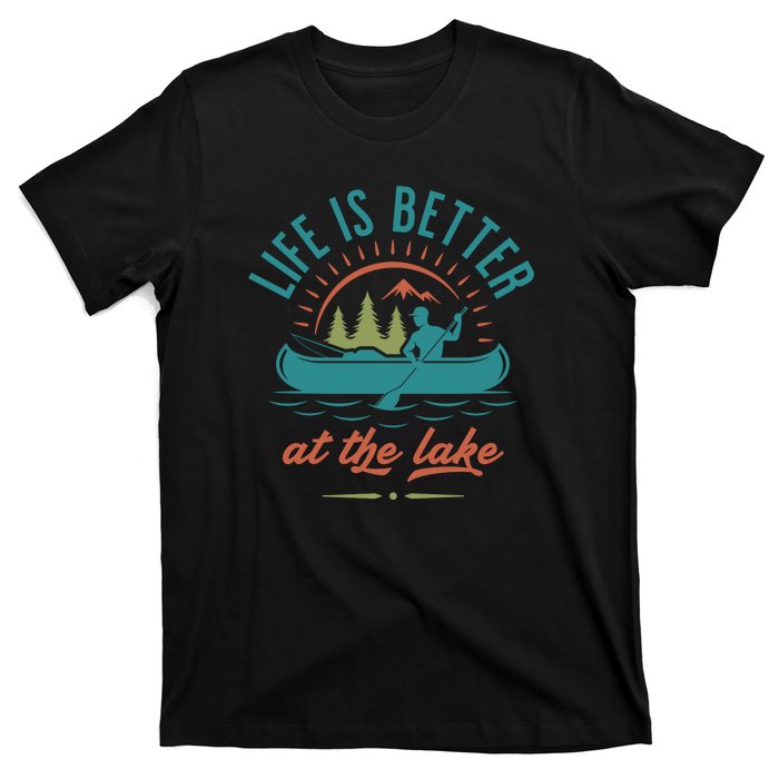 Life Is Better At The Lake T-Shirt