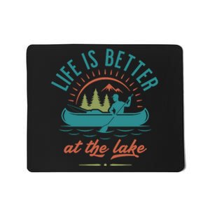 Life Is Better At The Lake Mousepad