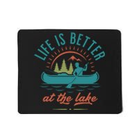 Life Is Better At The Lake Mousepad