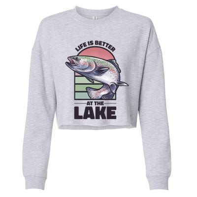 Life Is Better At The Lake Fishing Fish Fun Family Meme Gift Cropped Pullover Crew