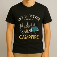 Life Is Better At The Campfire Funny Camper Camp Camping T-Shirt
