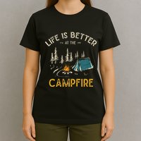 Life Is Better At The Campfire Funny Camper Camp Camping T-Shirt