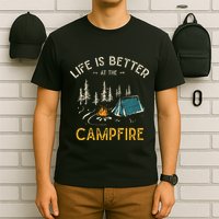 Life Is Better At The Campfire Funny Camper Camp Camping T-Shirt