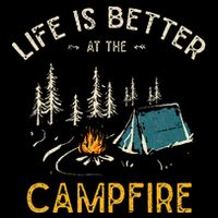 Life Is Better At The Campfire Funny Camper Camp Camping T-Shirt