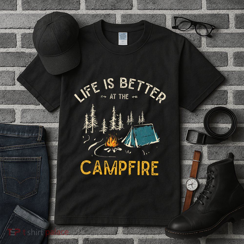 Life Is Better At The Campfire Funny Camper Camp Camping Tall T-Shirt