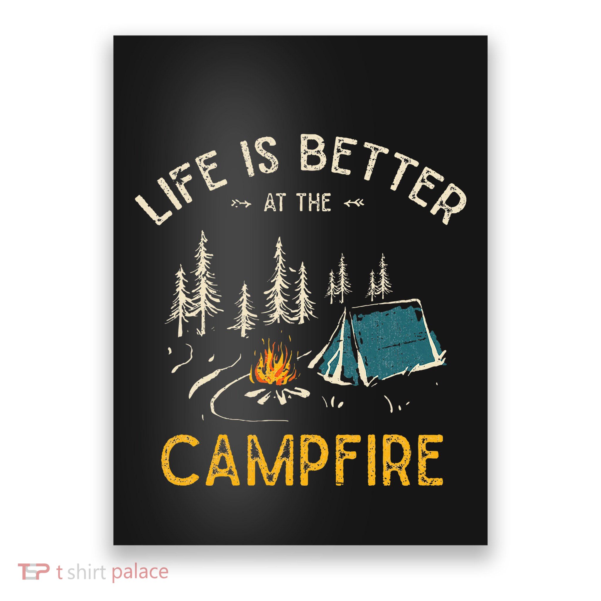Life Is Better At The Campfire Funny Camper Camp Camping Poster