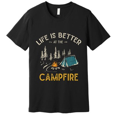 Life Is Better At The Campfire Funny Camper Camp Camping Premium T-Shirt