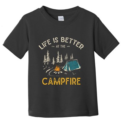 Life Is Better At The Campfire Funny Camper Camp Camping Toddler T-Shirt