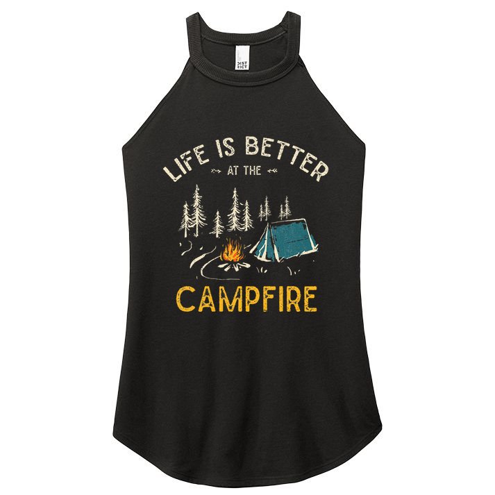 Life Is Better At The Campfire Funny Camper Camp Camping Women's Perfect Tri Rocker Tank